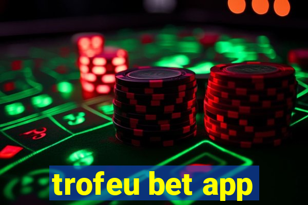 trofeu bet app